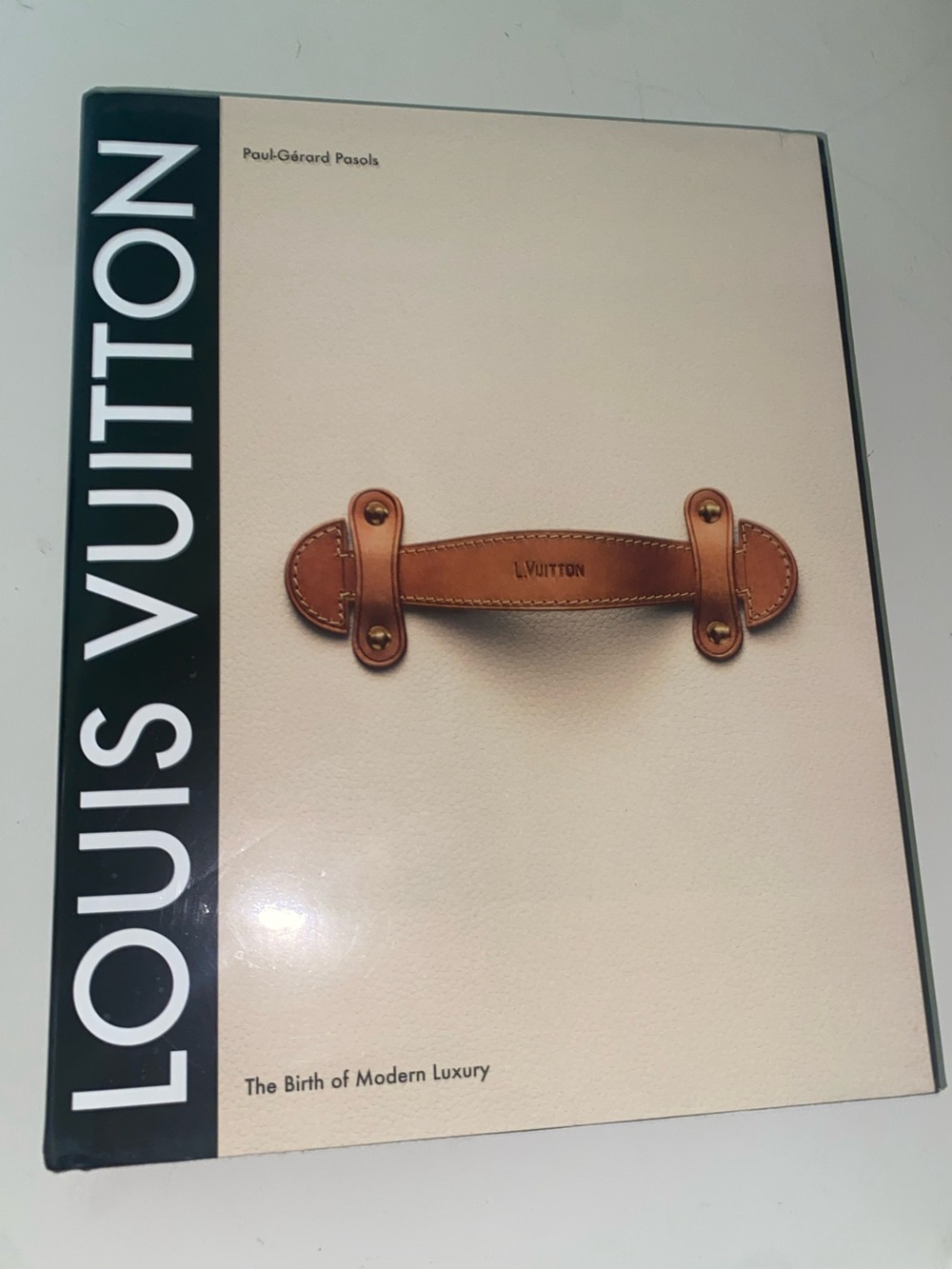 Louis Vuitton: The Birth Of Modern Luxury Coffee Table Book